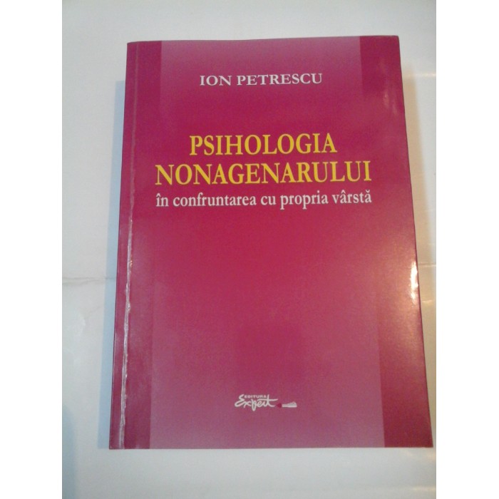 PSIHOLOGIA NONAGENARULUI - Ion Petrescu